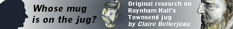 Whose mug is on the jug? Original research on Raynham Hall's Townsend jug by Claire Bellerjeau.