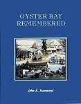 Oyster Bay Remembered by John E. Hammond